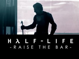 HALF-LIFE: RAISE THE BAR