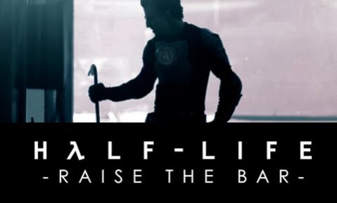 HALF-LIFE: RAISE THE BAR