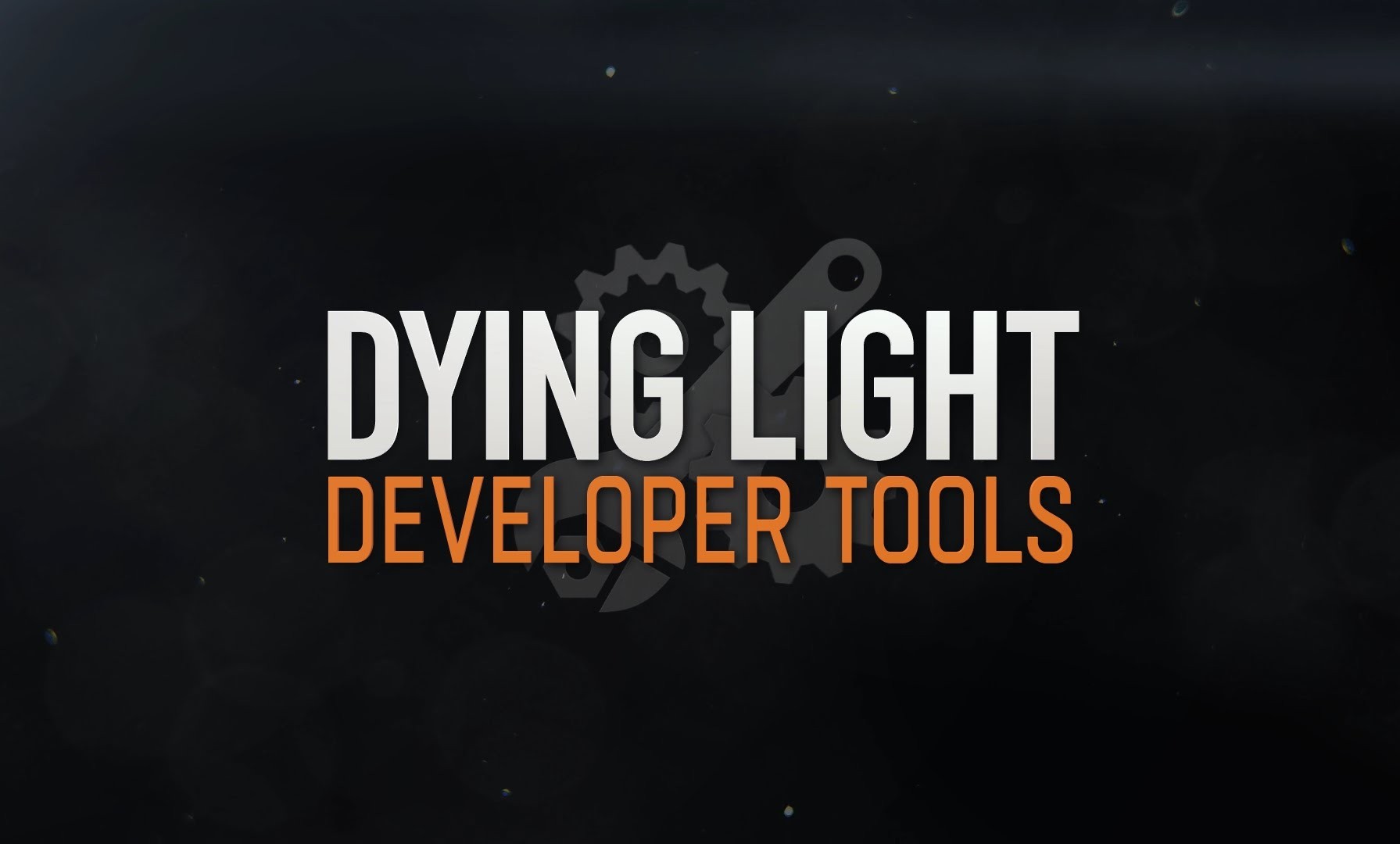 HERRAMIENTAS DE DESARROLLADOR PARA DYING LIGHT