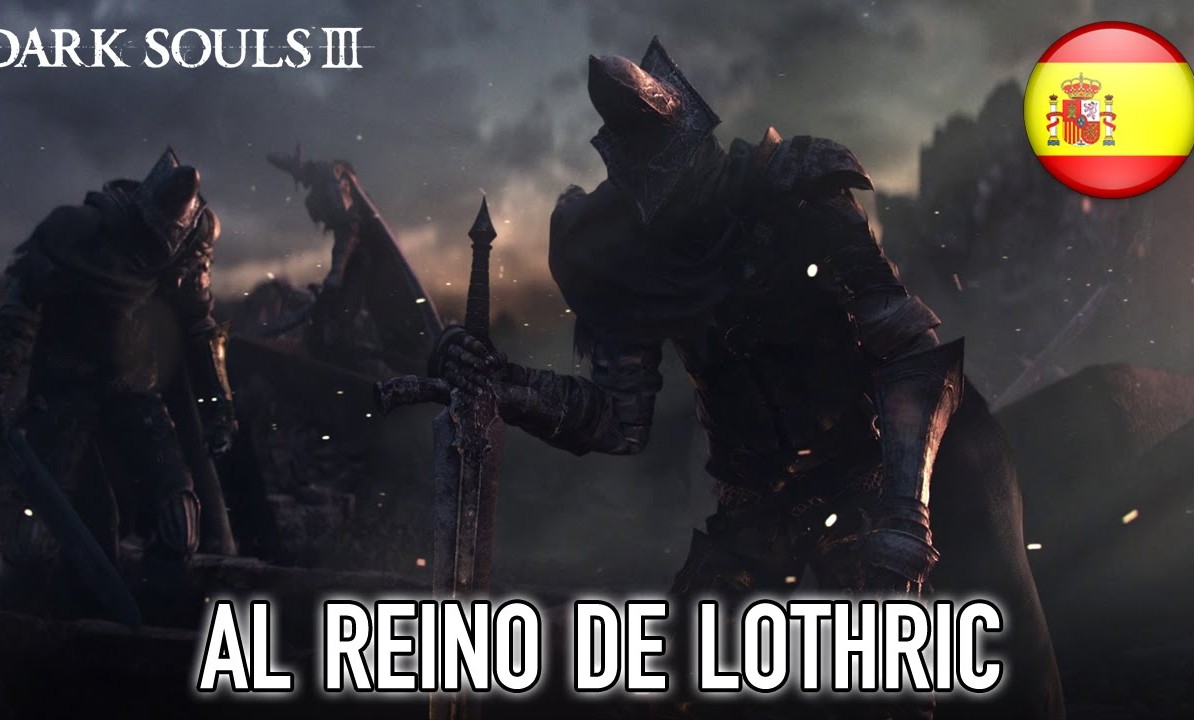 DARK SOULS 3, AL REINO DE LOTHRIC