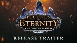 DISPONIBLE SEGUNDA PARTE DE PILLARS OF ETERNITY: THE WHITE MARCH